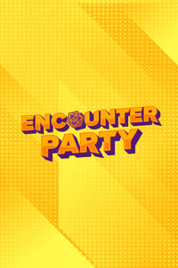 Encounter Party (2023-)
